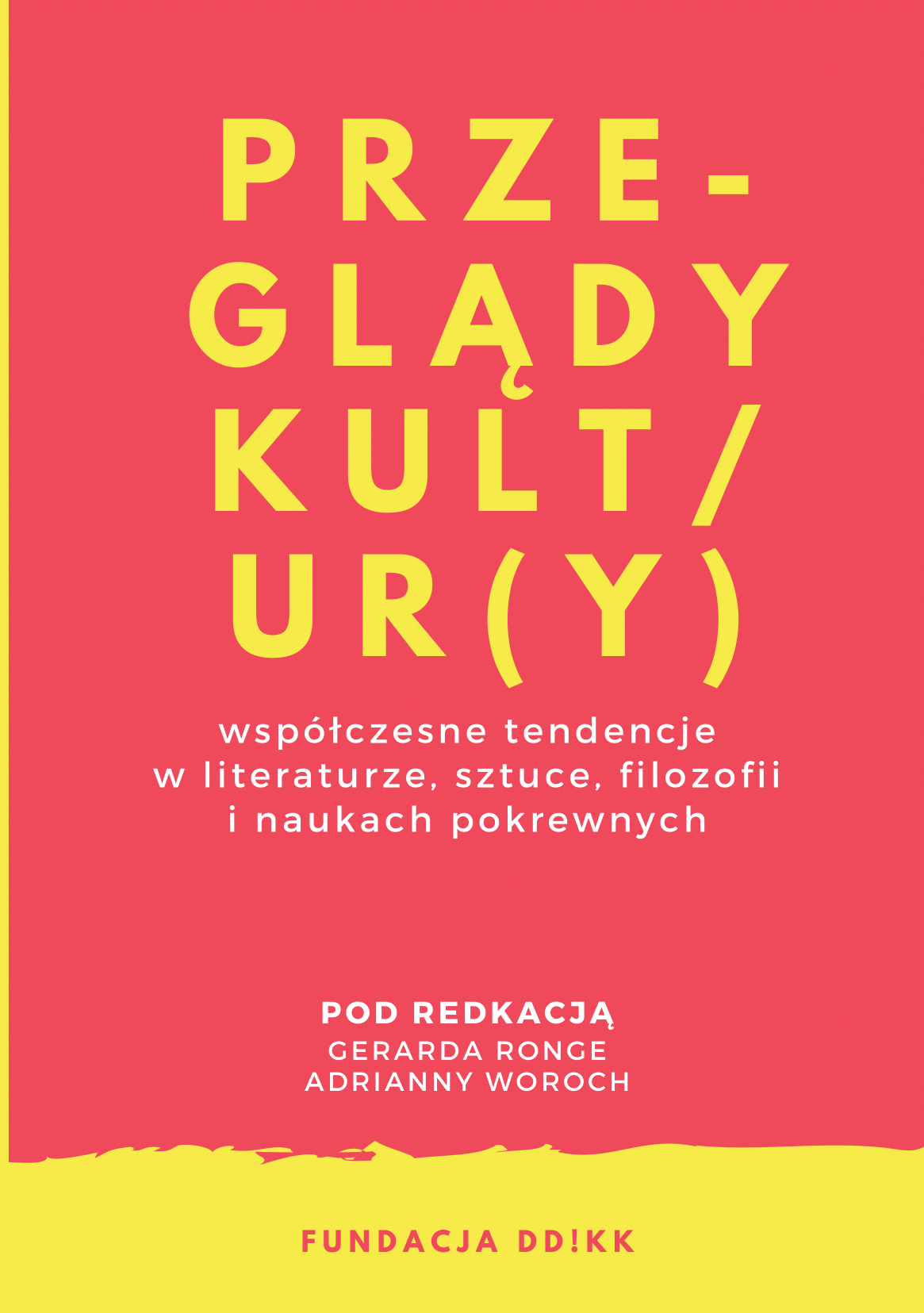 Przeglądy kultury - współczesne tendencje w literaturze, sztuce, filozofii i naukach pokrewnych